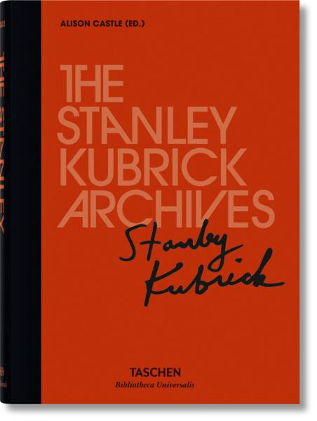 The Stanley Kubrick Archives (Bibliotheca Universalis) - Alison Castle