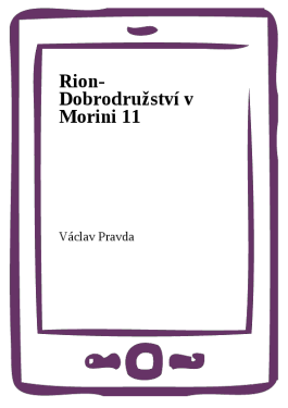 Rion- Dobrodružství v Morini 11 - Václav Pravda