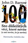 Sto důležitých věcí, které nevíte (a ani nevíte, že je nevíte) - Matematika všedního dne - John David Barrow