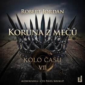 Kolo času VII.: Koruna z mečů - Robert Jordan - audiokniha