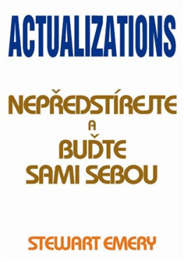Actualizations Nepředstírejte buďte sami sebou Stewart Emery