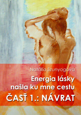 Energia lásky našla ku mne cestu Natália Szunyogová e-kniha