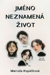 Jméno neznamená život - Marcela Kopáčková