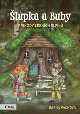 Šlupka a Buby - Příhody lesních elfíků - Šárka Váchová