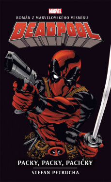 Deadpool: Packy, packy, pacičky - Stefan Petrucha