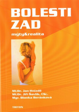 Bolesti zad: mýty a realita - Pro ty, kteří bolesti zad léčí, i ty, kteří jimi trpí ... - kolektiv autorů