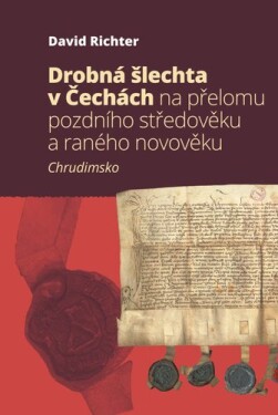 Drobná šlechta Čechách na přelomu pozdního středověku raného novověku