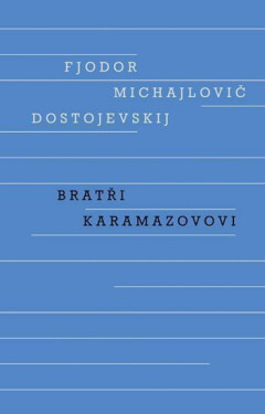 Bratři Karamazovovi, 2. vydání - Fjodor Michajlovič Dostojevskij