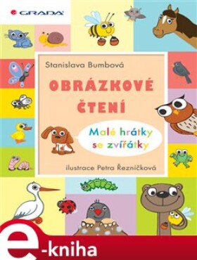 Obrázkové čtení - Malé hrátky se zvířátky - Stanislava Bumbová, Petra Řezníčková e-kniha
