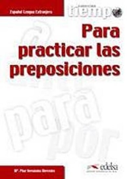 Tiempo para practicar las preposiciones - Pilar Hernández