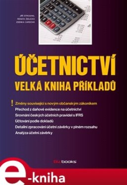 Účetnictví – Velká kniha příkladů - Zdenka Cardová, Jiří Strouhal, Renata Židlická e-kniha