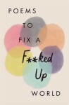 Poems to Fix a F**ked Up World - kolektiv autorů