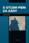 Otcem Piem za zády Josef Slezák