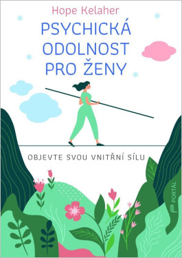 Psychická odolnost pro ženy - Objevte svou vnitřní sílu - Hope Kelaher
