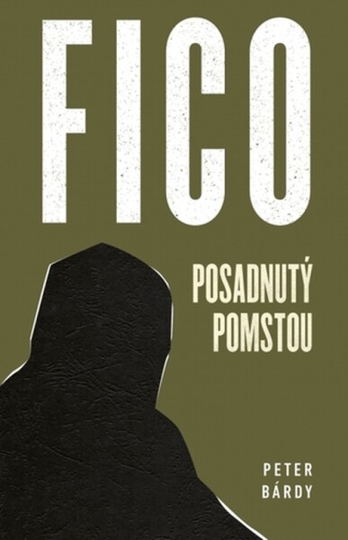 Fico Posadnutý pomstou - Peter Bárdy