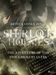 The Adventure of the Stockbroker´s Clerk - Sir Arthur Conan Doyle