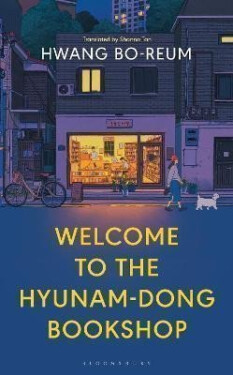 Welcome to the Hyunam-dong Bookshop: The heart-warming Korean sensation - Hwang Bo-reum