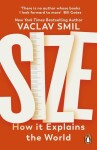 Size: How It Explains the World Václav Smil