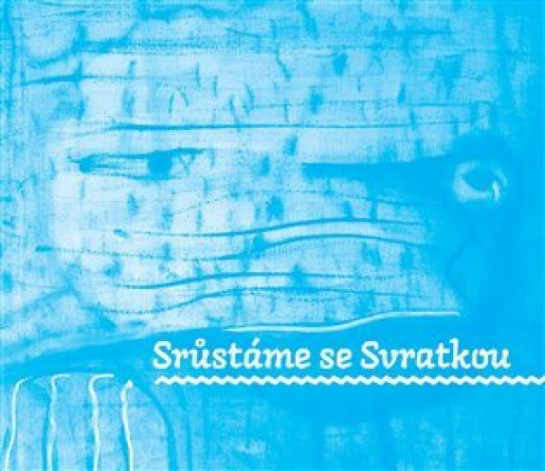 Srůstáme se Svratkou - kolektiv autorů