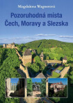 Pozoruhodná místa Čech, Moravy Slezska