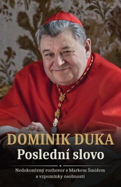 Dominik Duka: Poslední slovo - Dominik Duka, Marek Šmíd