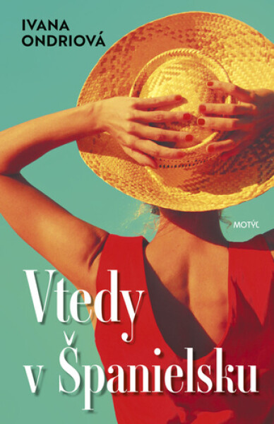 Vtedy v Španielsku - Ivana Ondriová