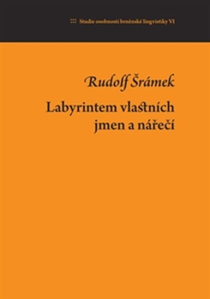 Labyrintem vlastních jmen nářečí: Rudolf Šrámek