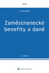 Zaměstnanecké benefity a daně - 6. vydání - Ivan Macháček - e-kniha