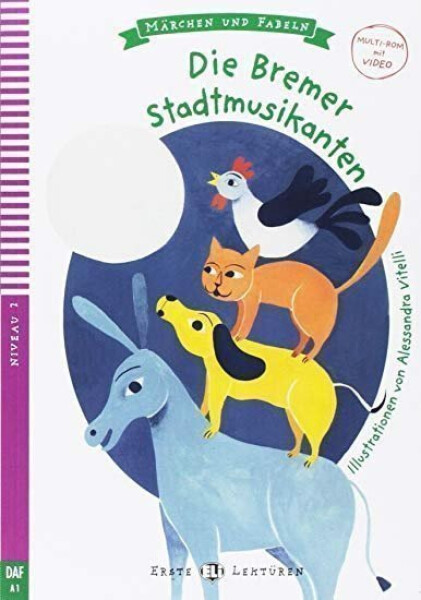 Erste ELI Lektüren 1/A1: Die Bremer Stadtmusikanten + Downloadable Multimedia - Barbara Sauser
