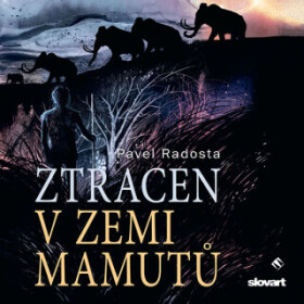 Ztracen v zemi mamutů - Pavel Radosta - audiokniha