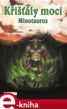 Křišťály moci – Minotaurus - Michaela Burdová e-kniha