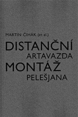 Distanční montáž Artavazda Pelešjana Martin Čihák