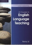 Course in English Language Teaching, A: PB - Penny Ur