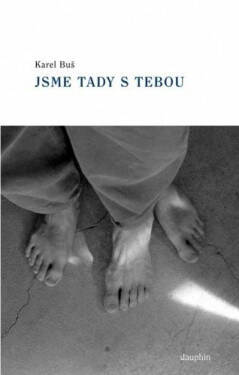 Jsme tady s tebou - Karel Buš
