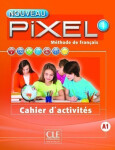 Nouveau Pixel 1 A1: Cahier d´activités - Catherine Favret