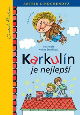 Karkulín je nejlepší Astrid Lindgrenová, Helena Zmatlíková, Libor Štukavec