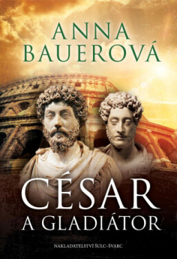 César a gladiátor - Anna Bauerová - e-kniha