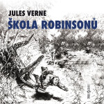 Škola robinsonů - Jules Verne - audiokniha