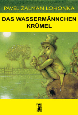 Das Wassermännchen Krümel - Pavel Žalman Lohonka - e-kniha