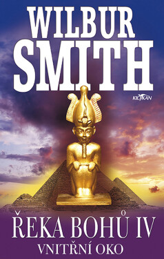 Řeka bohů IV - Vnitřní oko - Wilbur Smith