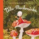 Víla Muchomůrka - Ivona Knechtlová - e-kniha