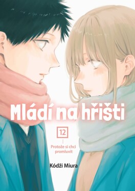Mládí na hřišti 12 - Protože si chci promluvit - Koji Miura