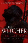 The Last Wish : Introducing the Witcher Illustrated - Andrzej Sapkowski
