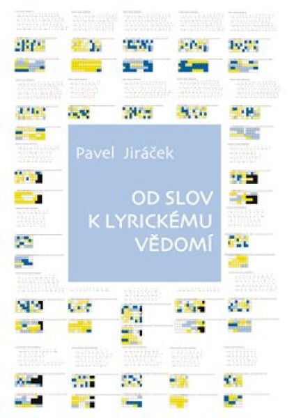 Od slov k lyrickému vědomí. Středoevropské centrum slovanských studií - Pavel Jiráček