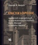 Encyklopedie moderních evangelických (a starokatolických) kostelů Čech, Moravy a českého Slezska - Zdeněk R. Nešpor