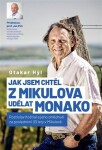 Jak jsem chtěl z Mikulova udělat Monako - Rostislav Koštial a jeho ohlédnutí za posledními 30 lety v Mikulově - Otakar Hýl