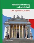 Maďarské termály a vinařský ráj - Eger, Egerszalok, Miskolc - Lukáš Lhoťan