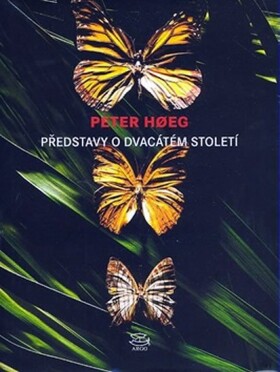 Představy dvacátém století Peter Hoeg