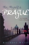 Me, Myself and Prague: Rachel Weiss