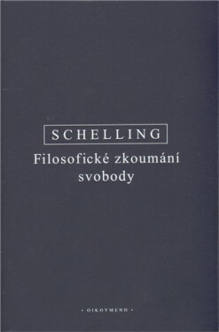 Filosofické zkoumání svobody Friedrich Schelling